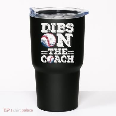 Womens Ive Got Dibs On The Coach Funny Baseball Coach Tumbler
