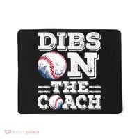Womens Ive Got Dibs On The Coach Funny Baseball Coach Mousepad thumb 0