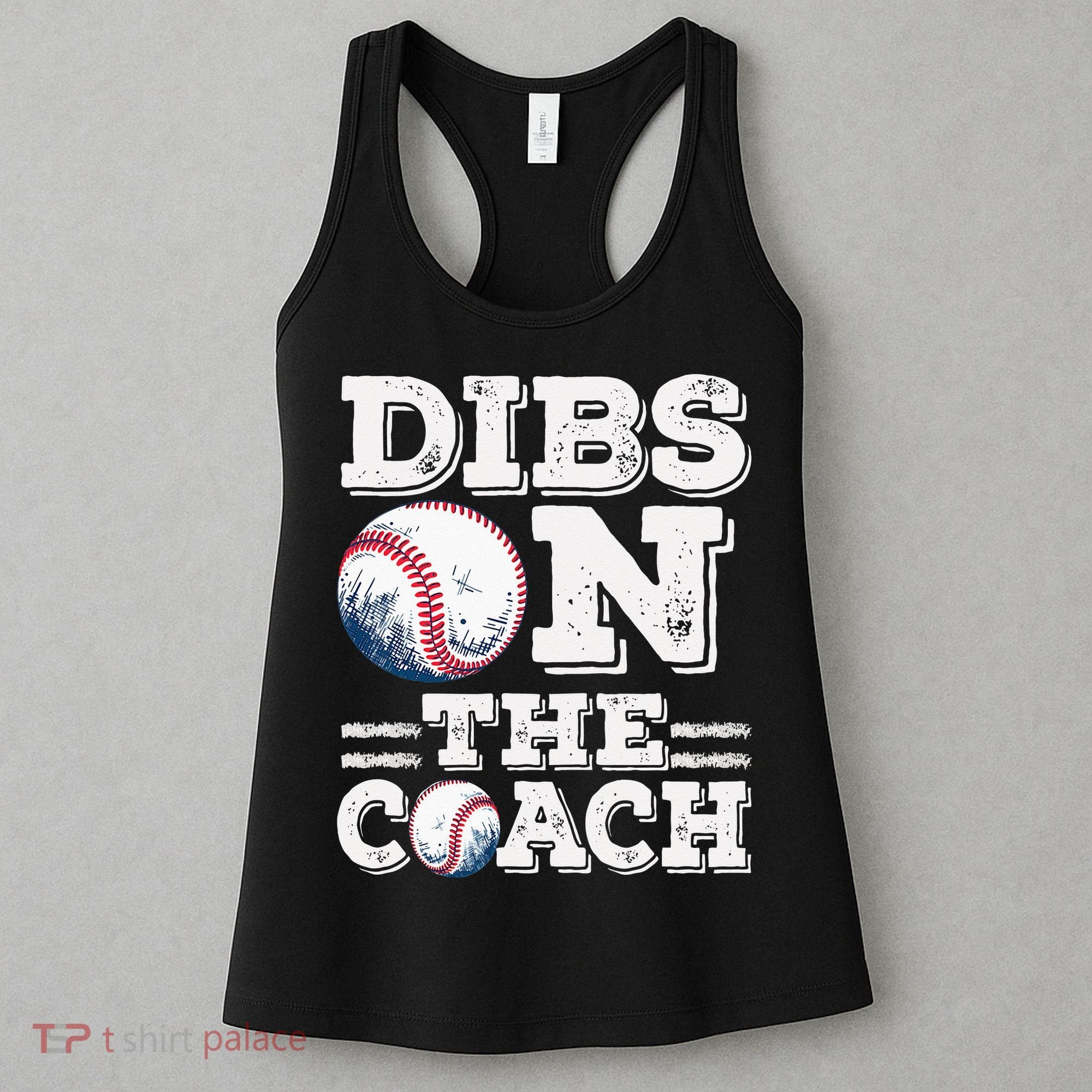 Womens Ive Got Dibs On The Coach Funny Baseball Coach Women's Tank Top