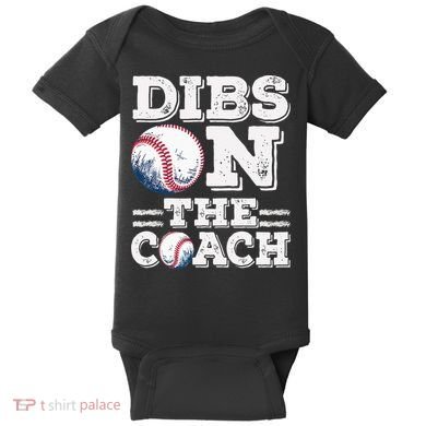 Womens Ive Got Dibs On The Coach Funny Baseball Coach Baby Bodysuit