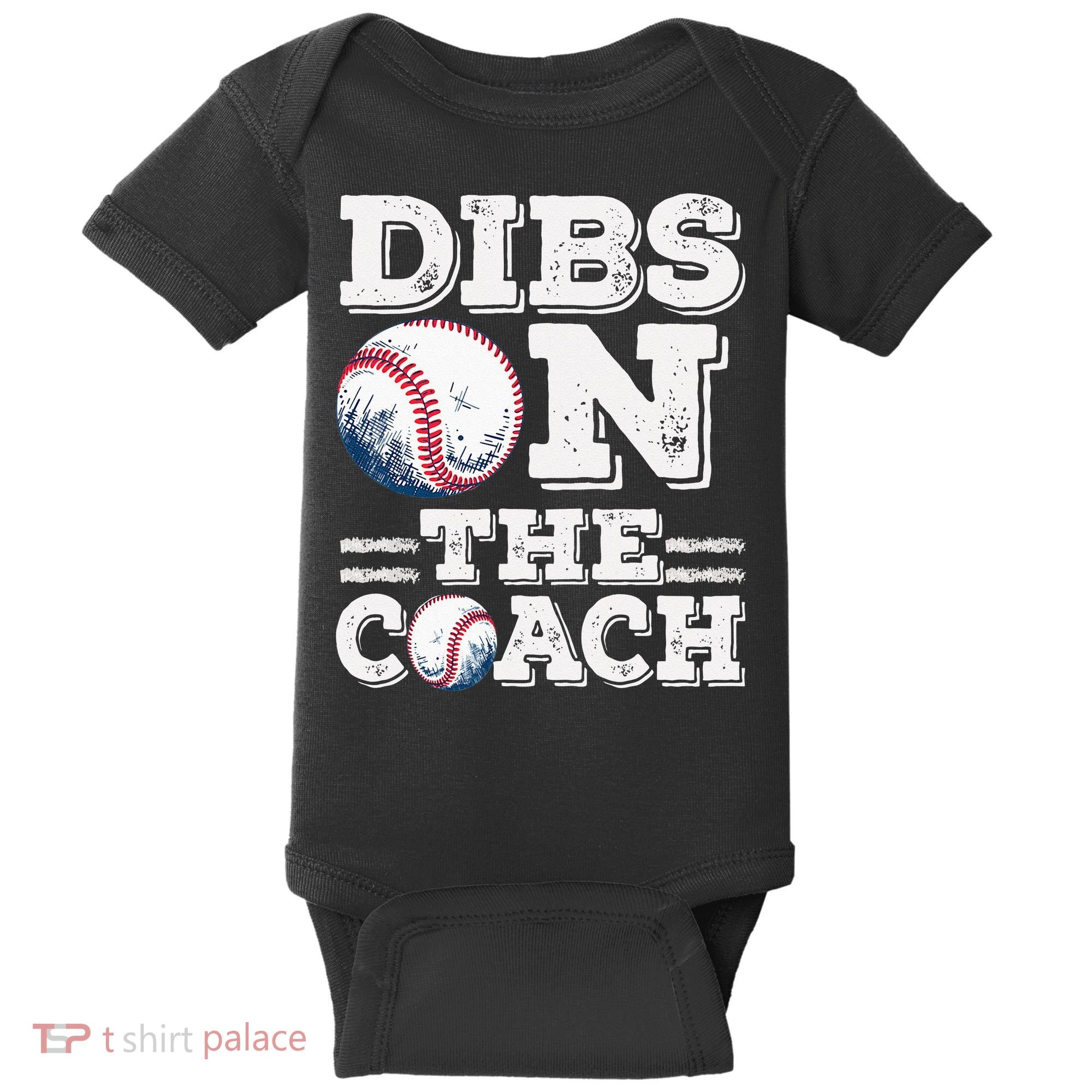 Womens Ive Got Dibs On The Coach Funny Baseball Coach Baby Bodysuit