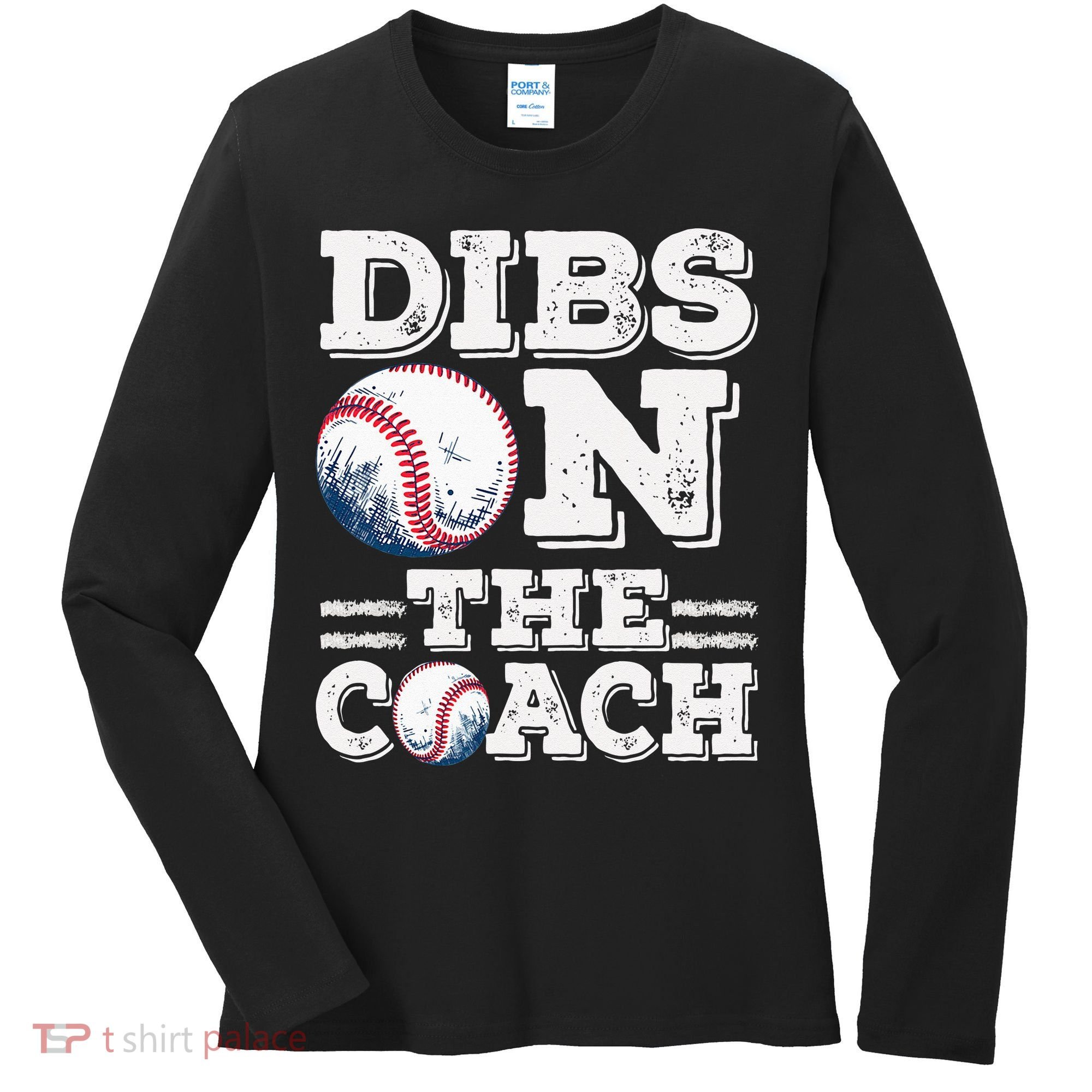 Womens Ive Got Dibs On The Coach Funny Baseball Coach Women's Long Sleeve Shirt