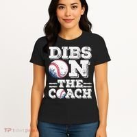 Womens Ive Got Dibs On The Coach Funny Baseball Coach Women's T-Shirt thumb 4