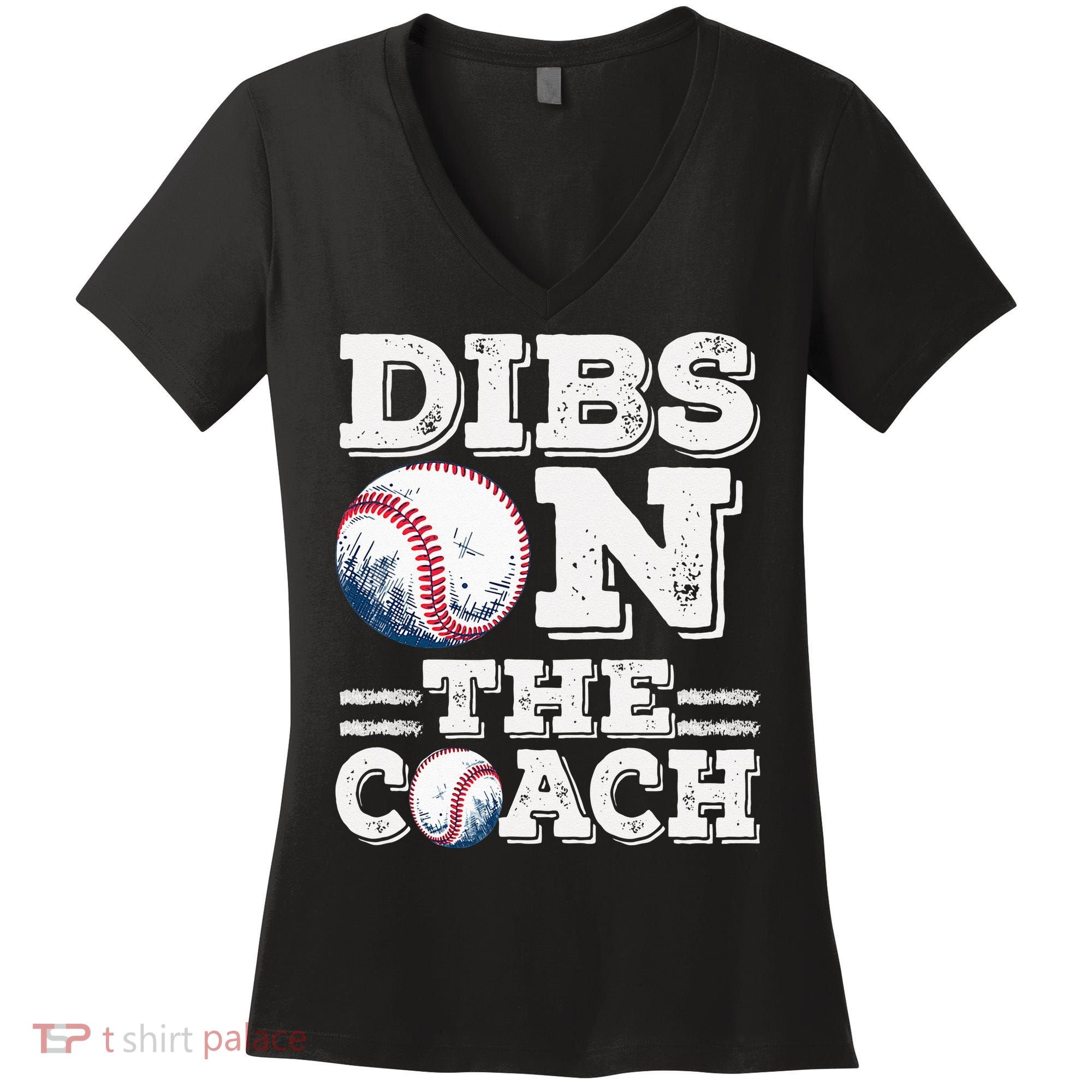 Womens Ive Got Dibs On The Coach Funny Baseball Coach Women's V-Neck T-Shirt