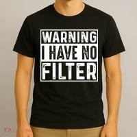 Warning I Have No Filter Funny Sarcasm T-Shirt thumb 3