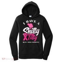 Wo I Have A Shitty Titty But I Will Survive Breast Cancer Women's Hoodie thumb 0