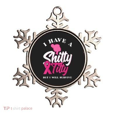 Wo I Have A Shitty Titty But I Will Survive Breast Cancer Ornament