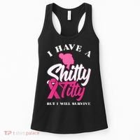 Wo I Have A Shitty Titty But I Will Survive Breast Cancer Women's Tank Top thumb 0