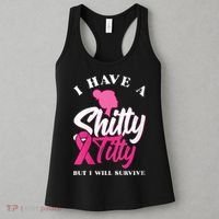 Wo I Have A Shitty Titty But I Will Survive Breast Cancer Women's Tank Top thumb 3