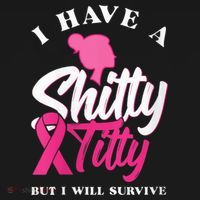 Wo I Have A Shitty Titty But I Will Survive Breast Cancer Baby Bodysuit thumb 2