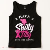 Wo I Have A Shitty Titty But I Will Survive Breast Cancer Tank Top thumb 2