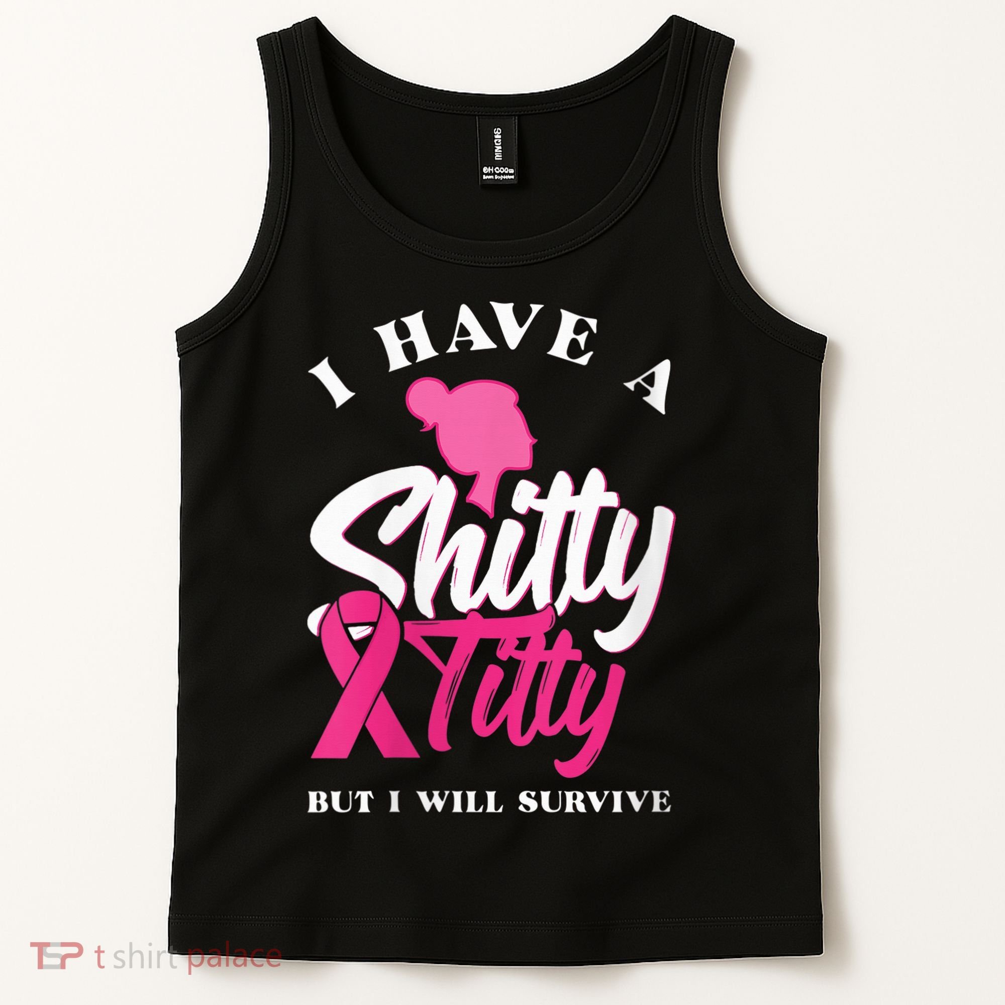 Wo I Have A Shitty Titty But I Will Survive Breast Cancer Tank Top