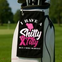Wo I Have A Shitty Titty But I Will Survive Breast Cancer Golf Towel thumb 2