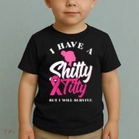 Wo I Have A Shitty Titty But I Will Survive Breast Cancer Toddler T-Shirt thumb 2