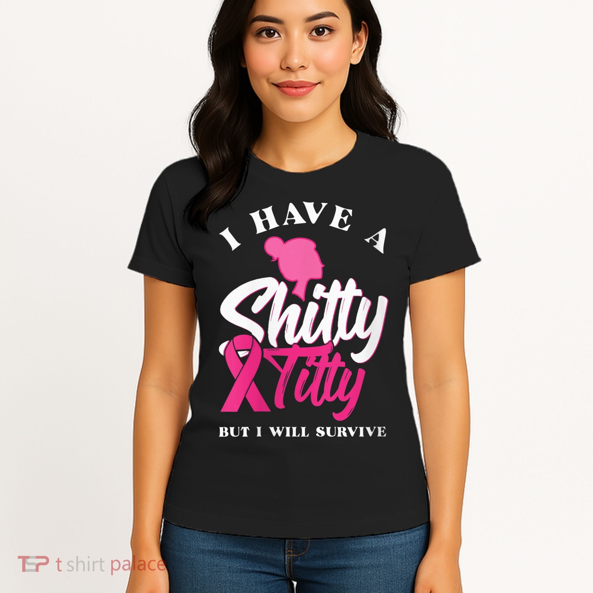Wo I Have A Shitty Titty But I Will Survive Breast Cancer Women's T-Shirt