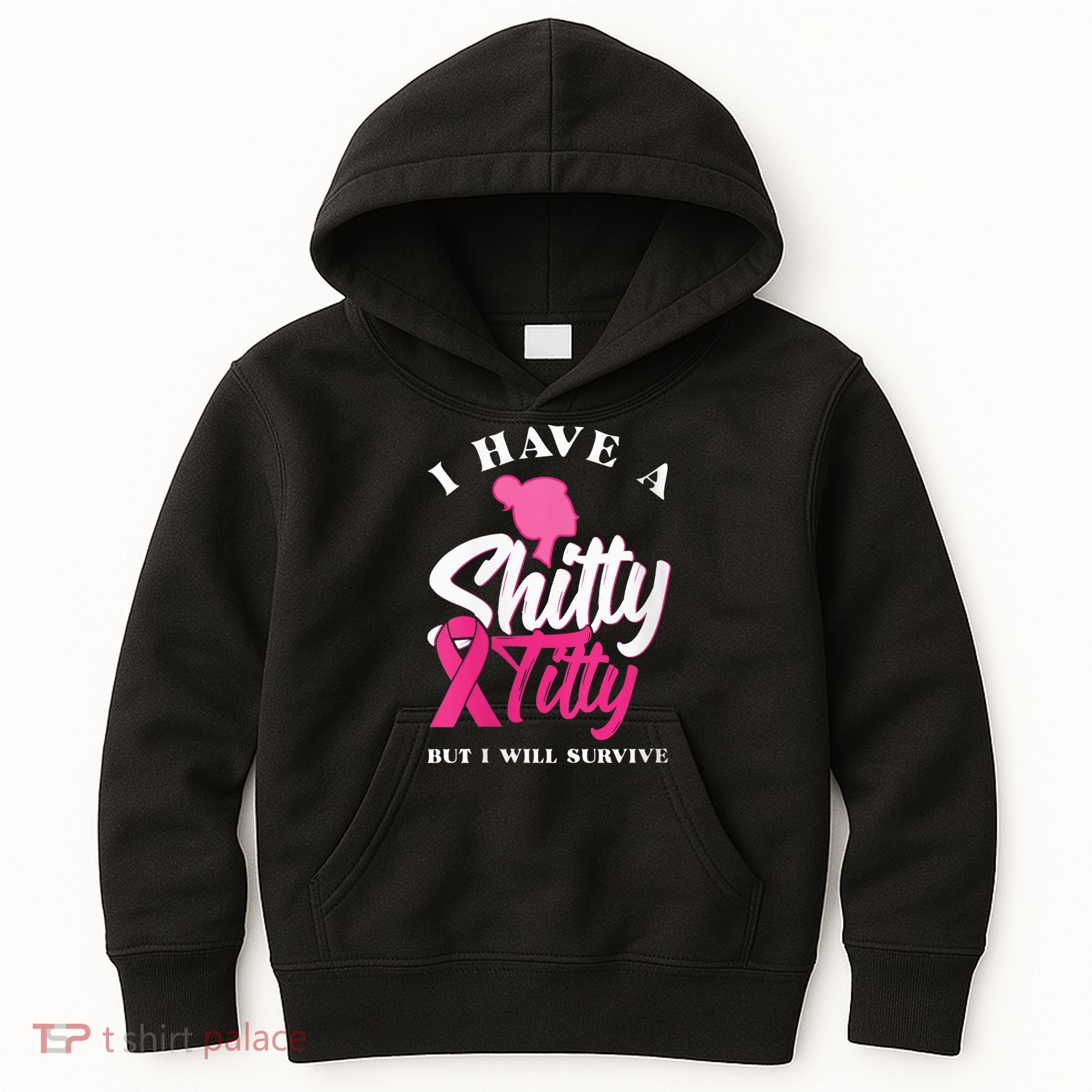 Wo I Have A Shitty Titty But I Will Survive Breast Cancer Kids Hoodie