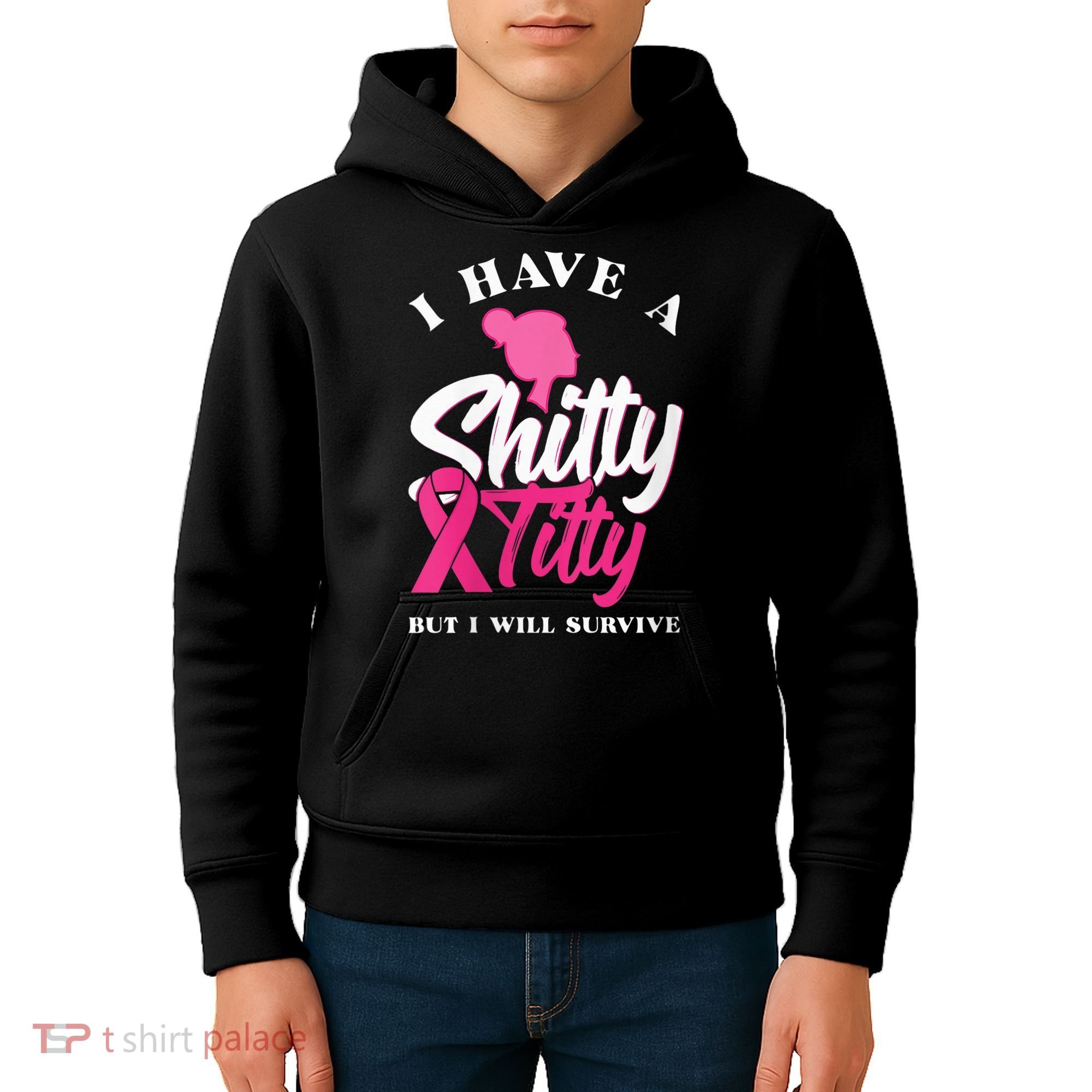 Wo I Have A Shitty Titty But I Will Survive Breast Cancer Kids Hoodie