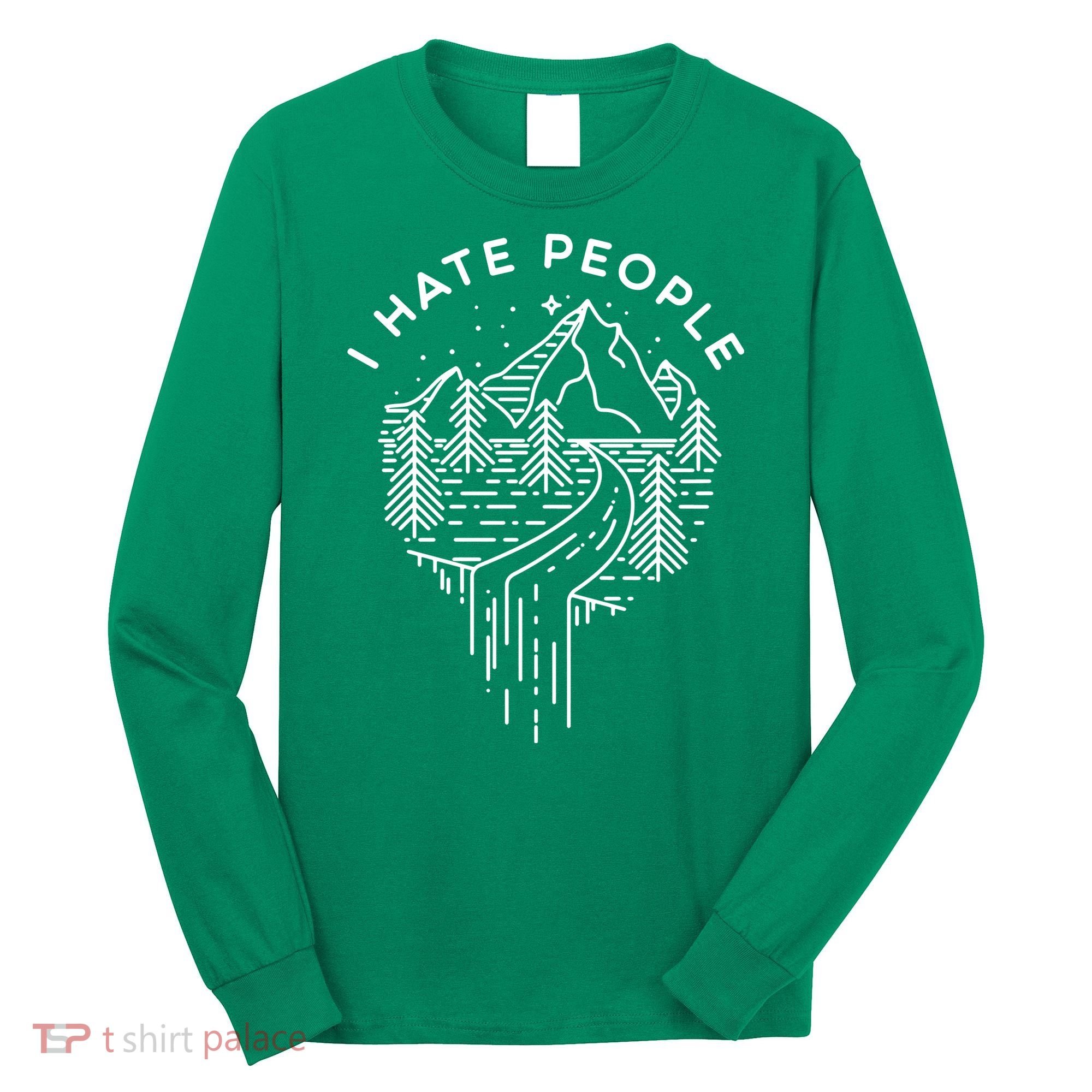 Words I Hate People Adventure Mountains Nature Long Sleeve Shirt