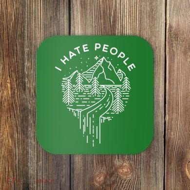 Words I Hate People Adventure Mountains Nature Coaster