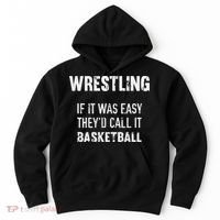 Wrestling If It Was Easy They'd Call It Basketball  Hoodie thumb 0