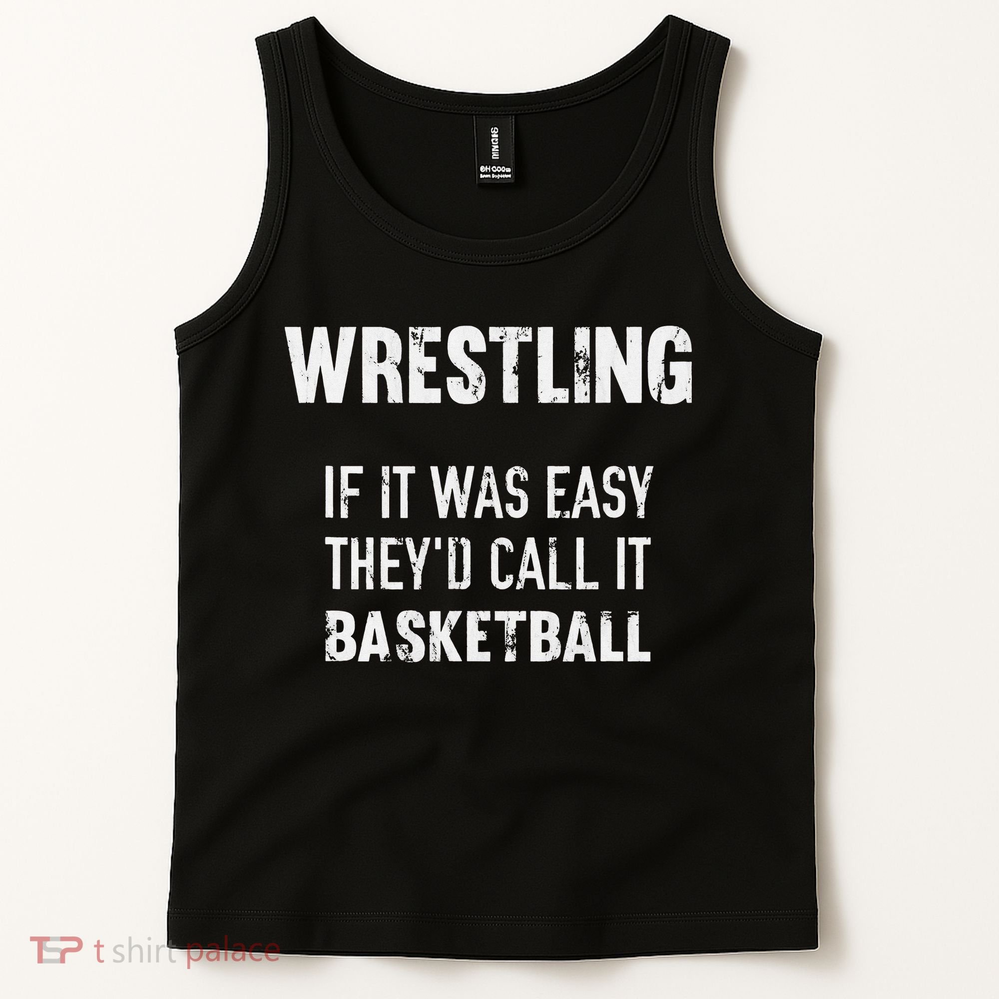 Wrestling If It Was Easy They'd Call It Basketball  Tank Top