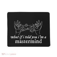 What If I Told You IM A Mastermind Mousepad thumb 0