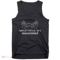 What If I Told You IM A Mastermind Tank Top thumb 0