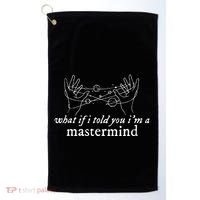 What If I Told You IM A Mastermind Golf Towel thumb 0