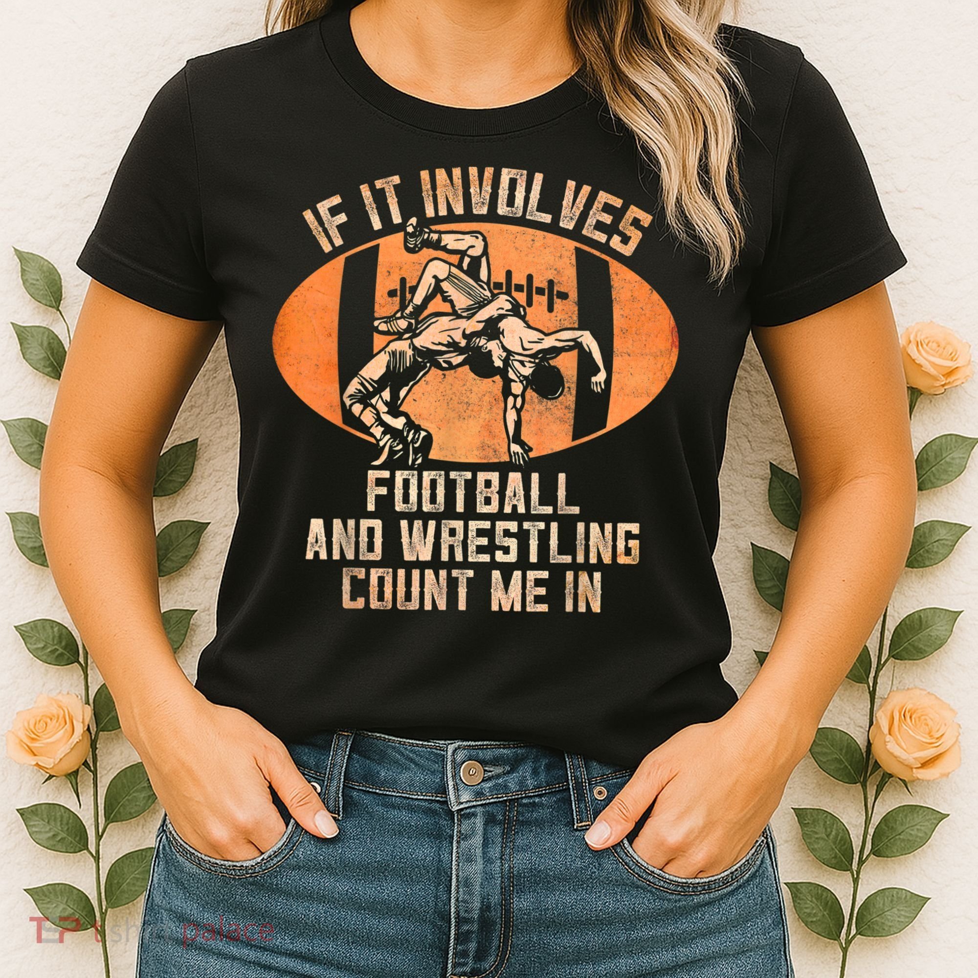 Wrestler If It Involves Football And Wrestling Count Me In Women's T-Shirt