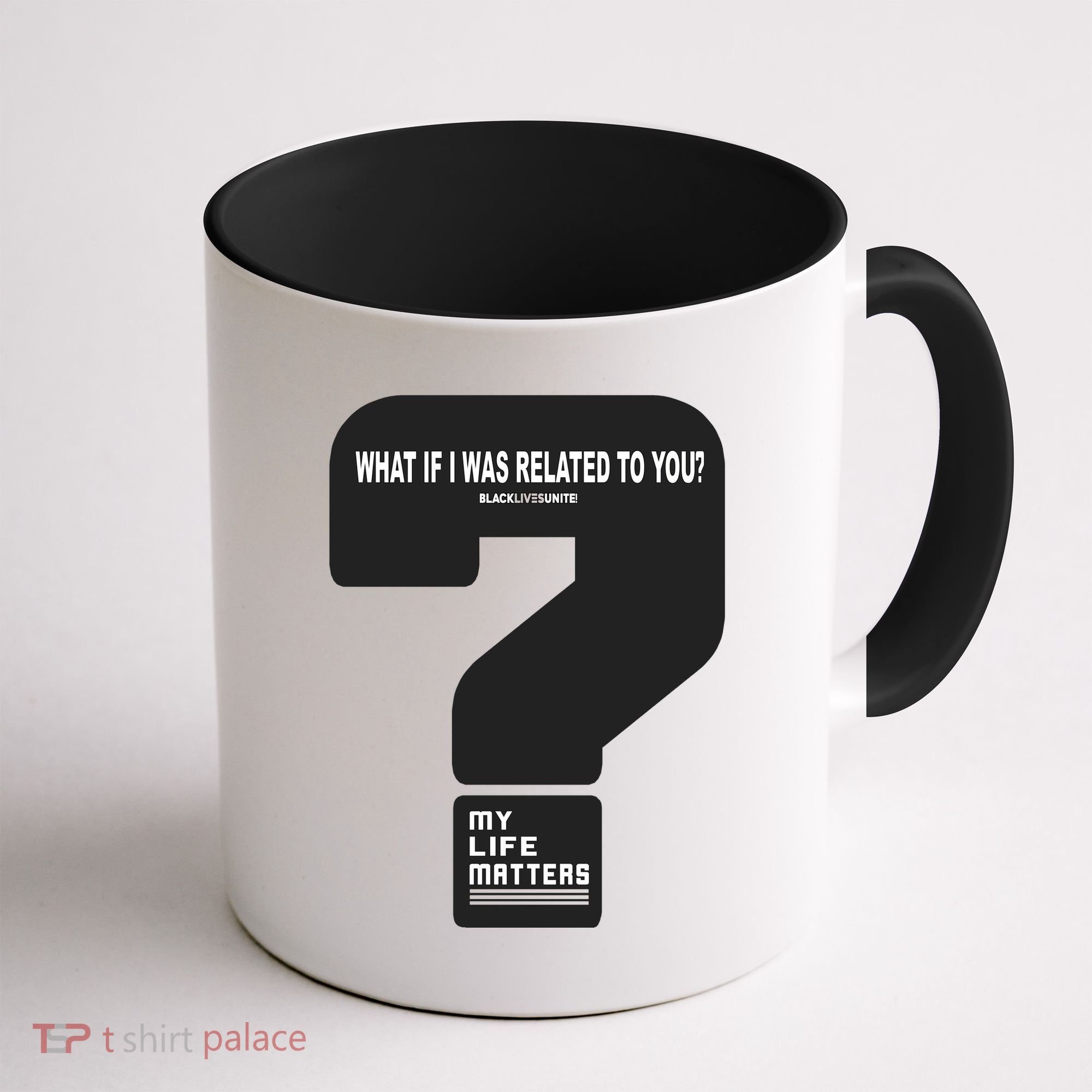 What If I Was Related To You? Coffee Mug