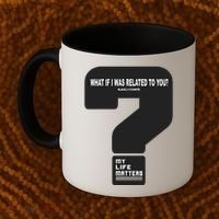 What If I Was Related To You? Coffee Mug thumb 2