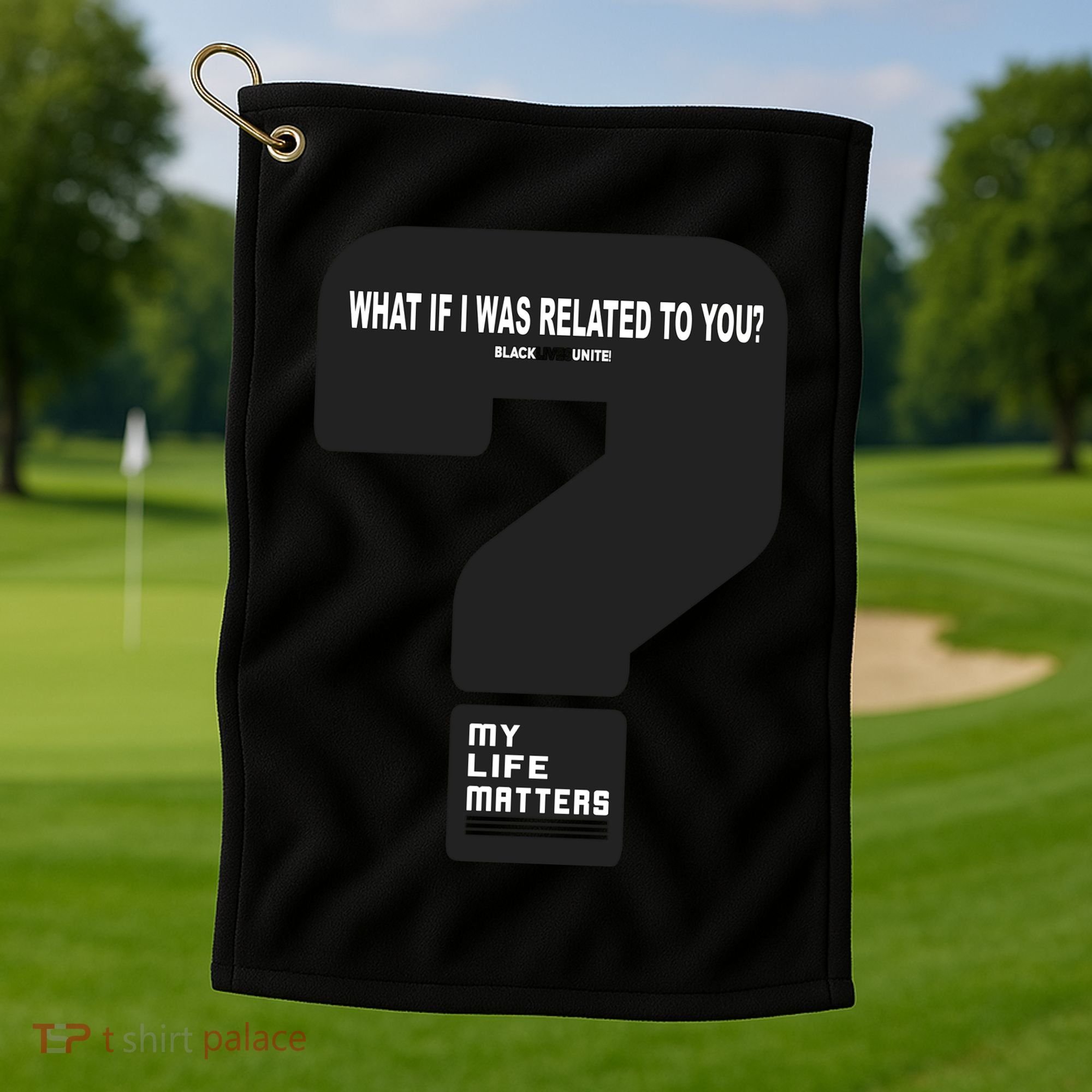 What If I Was Related To You? Golf Towel