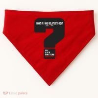 What If I Was Related To You? USA-Made Doggie Bandana thumb 0