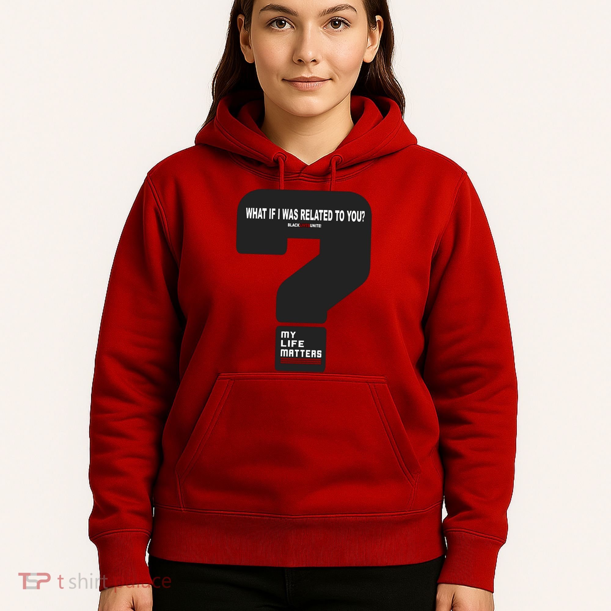 What If I Was Related To You? Hoodie