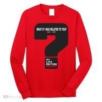 What If I Was Related To You? Long Sleeve Shirt thumb 0