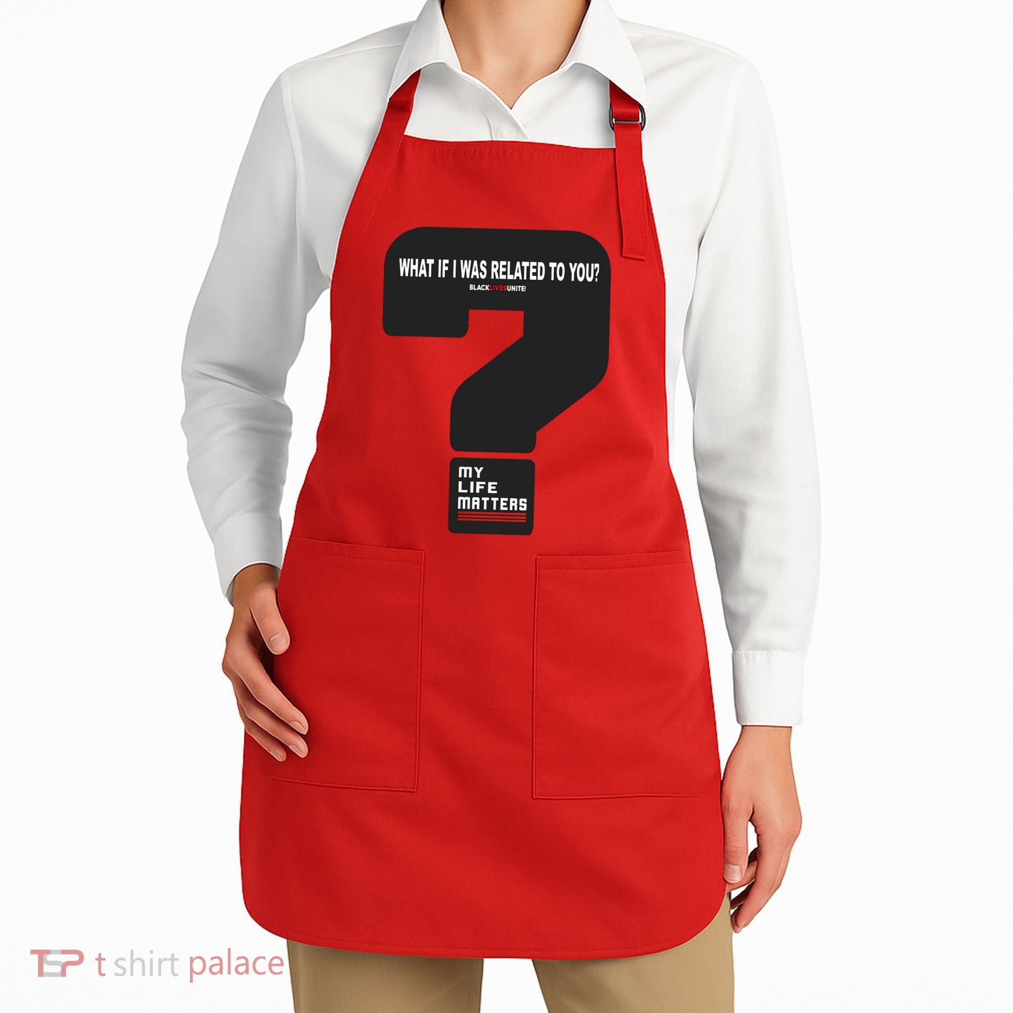 What If I Was Related To You? Apron