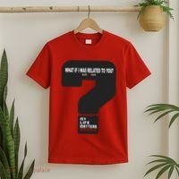 What If I Was Related To You? T-Shirt thumb 2