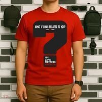 What If I Was Related To You? T-Shirt thumb 6