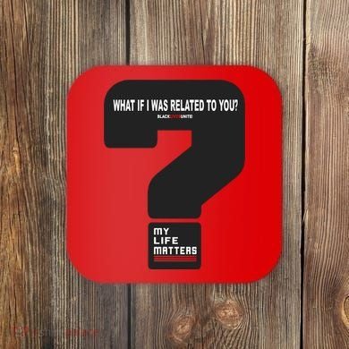 What If I Was Related To You? Coaster