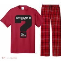 What If I Was Related To You? Pajama Set thumb 0