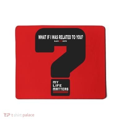 What If I Was Related To You? Mousepad
