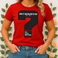 What If I Was Related To You? Women's T-Shirt thumb 2