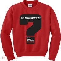 What If I Was Related To You? Kids Sweatshirt thumb 0