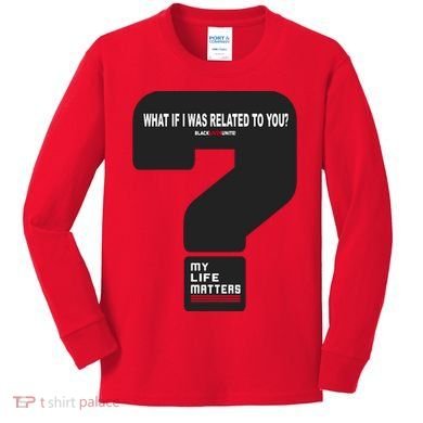 What If I Was Related To You? Kids Long Sleeve Shirt