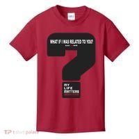 What If I Was Related To You? Kids T-Shirt thumb 0