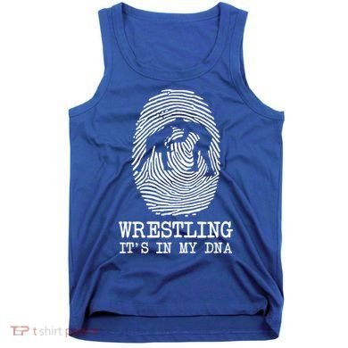 Wrestling It's In My Dna Fun For Wrestlers Grapplers Gift Tank Top