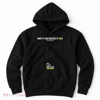 What If I Was Related To You? Hoodie