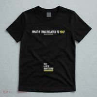 What If I Was Related To You? T-Shirt thumb 5
