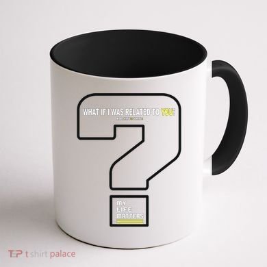 What If I Was Related To You? Coffee Mug back