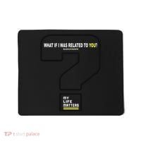 What If I Was Related To You? Mousepad thumb 0